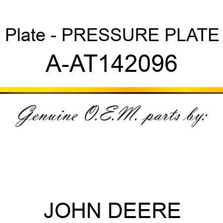 Plate - PRESSURE PLATE A-AT142096
