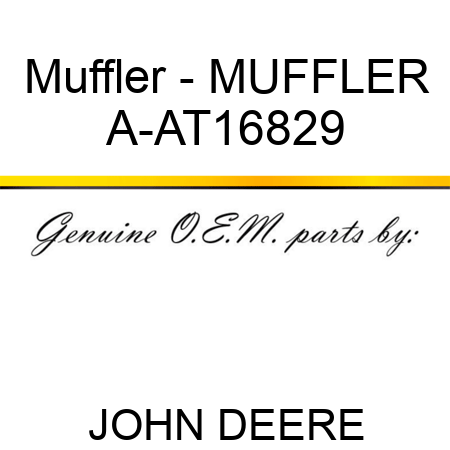 Muffler - MUFFLER A-AT16829