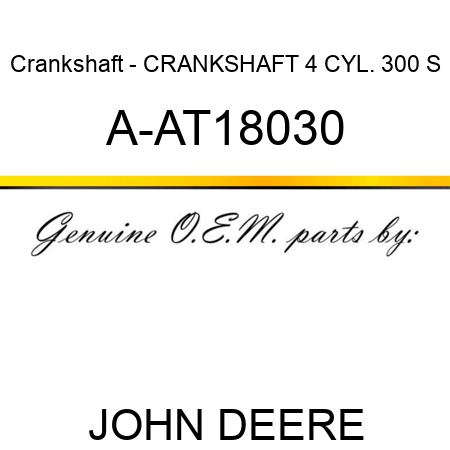 Crankshaft - CRANKSHAFT, 4 CYL. 300 S A-AT18030