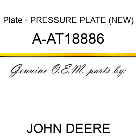 Plate - PRESSURE PLATE (NEW) A-AT18886