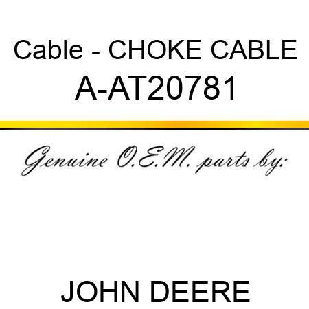 Cable - CHOKE CABLE A-AT20781