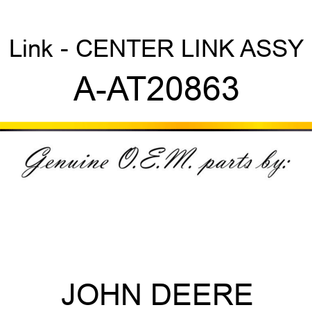 Link - CENTER LINK ASSY A-AT20863