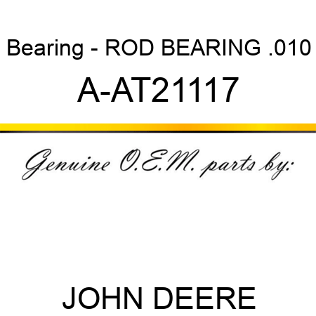 Bearing - ROD BEARING, .010 A-AT21117