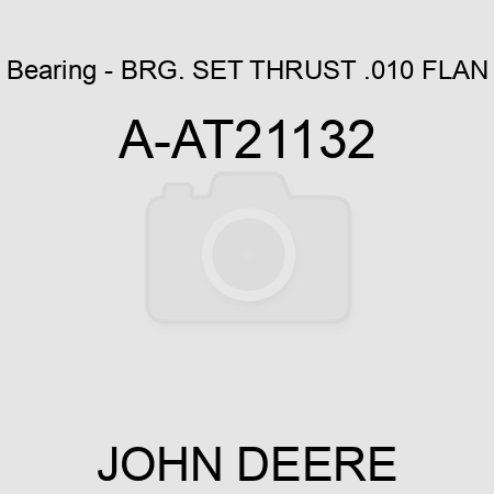 Bearing - BRG. SET THRUST .010 FLAN A-AT21132