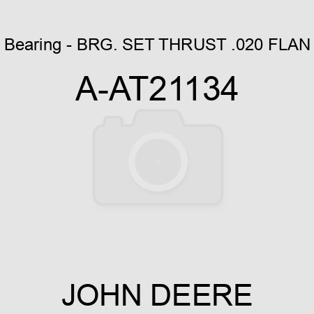 Bearing - BRG. SET THRUST .020 FLAN A-AT21134