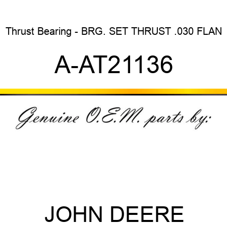 Thrust Bearing - BRG. SET THRUST .030 FLAN A-AT21136