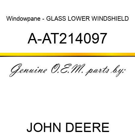 Windowpane - GLASS, LOWER WINDSHIELD A-AT214097