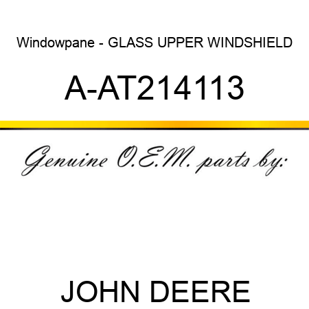 Windowpane - GLASS, UPPER WINDSHIELD A-AT214113