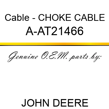 Cable - CHOKE CABLE A-AT21466