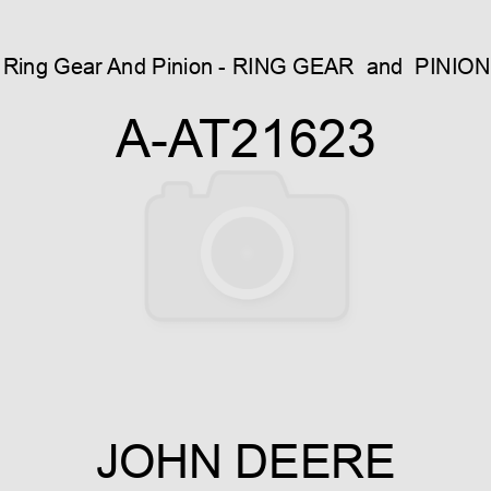 Ring Gear And Pinion - RING GEAR & PINION A-AT21623