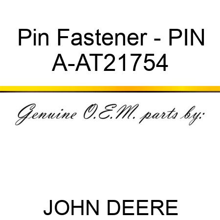 Pin Fastener - PIN A-AT21754