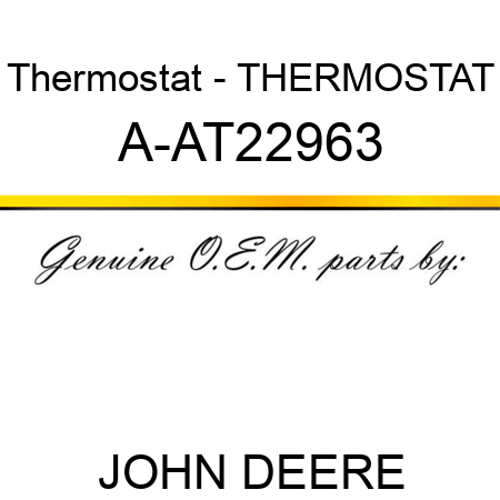Thermostat - THERMOSTAT A-AT22963