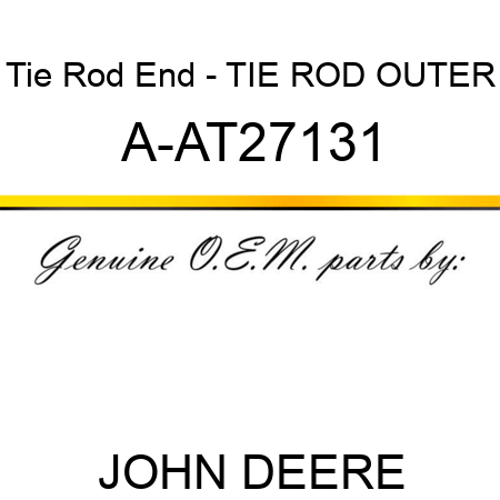 Tie Rod End - TIE ROD, OUTER A-AT27131