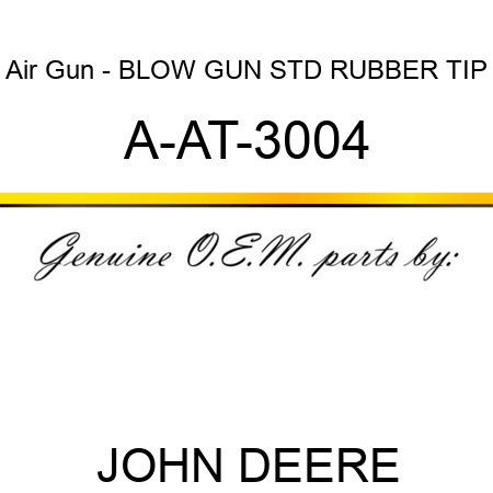 Air Gun - BLOW GUN, STD RUBBER TIP A-AT-3004