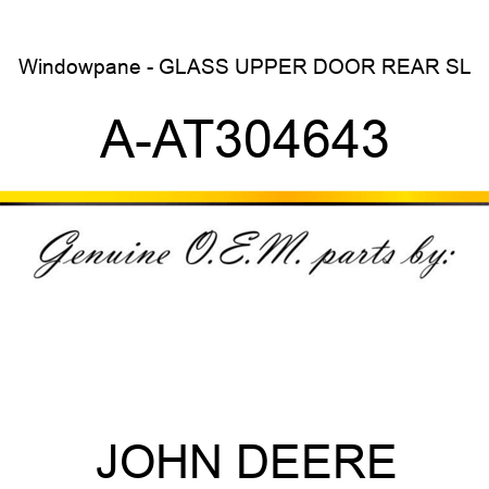 Windowpane - GLASS, UPPER DOOR REAR SL A-AT304643