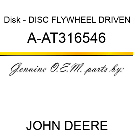Disk - DISC, FLYWHEEL DRIVEN A-AT316546