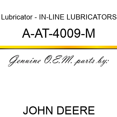 Lubricator - IN-LINE LUBRICATORS A-AT-4009-M