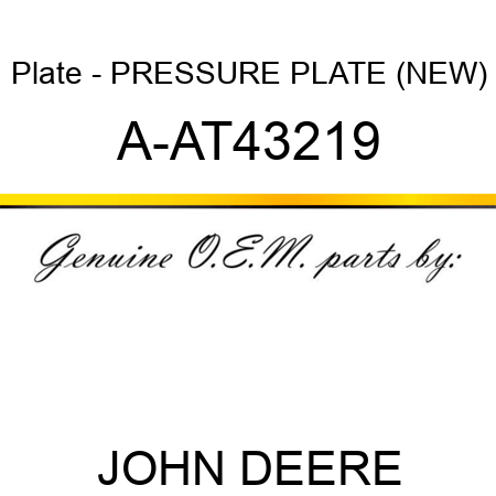 Plate - PRESSURE PLATE (NEW) A-AT43219