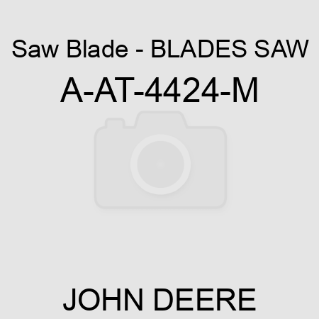 Saw Blade - BLADES, SAW A-AT-4424-M