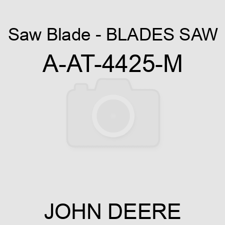 Saw Blade - BLADES, SAW A-AT-4425-M
