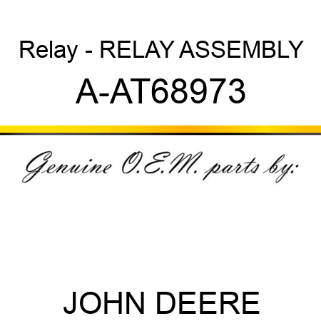 Relay - RELAY ASSEMBLY A-AT68973