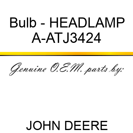 Bulb - HEADLAMP A-ATJ3424