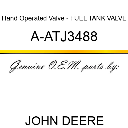 Hand Operated Valve - FUEL TANK VALVE A-ATJ3488