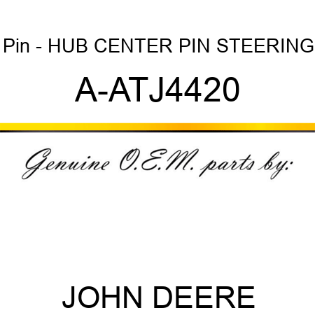 Pin - HUB CENTER PIN STEERING A-ATJ4420