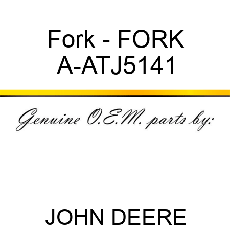 Fork - FORK A-ATJ5141