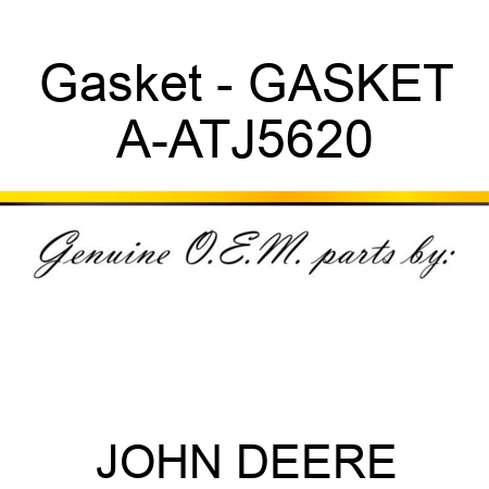 Gasket - GASKET A-ATJ5620