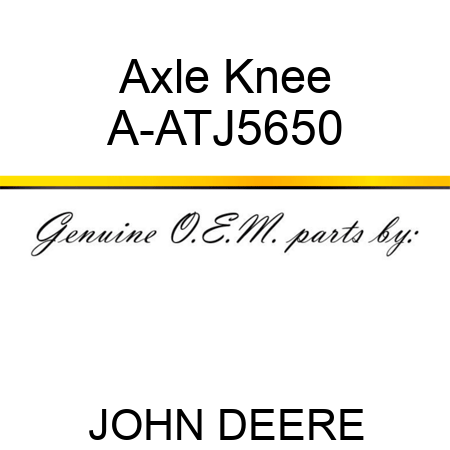 Axle Knee A-ATJ5650