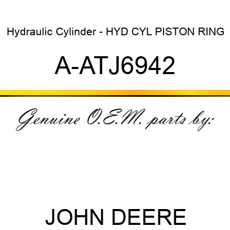 Hydraulic Cylinder - HYD CYL PISTON RING A-ATJ6942