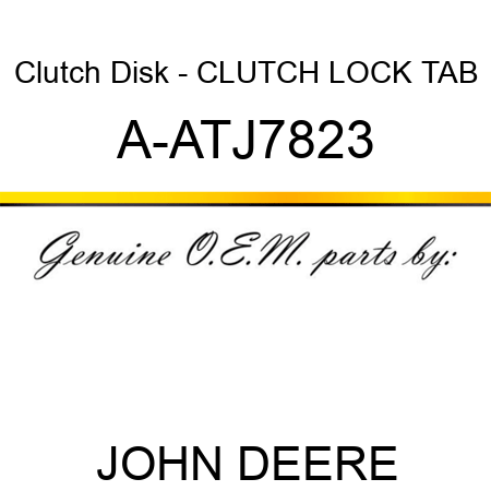 Clutch Disk - CLUTCH LOCK TAB A-ATJ7823