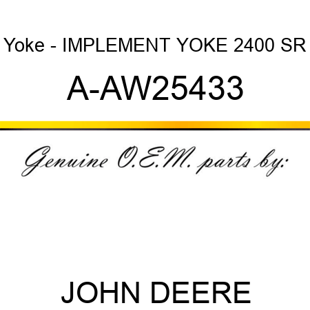 Yoke - IMPLEMENT YOKE, 2400 SR A-AW25433