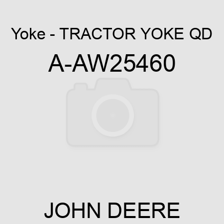 Yoke - TRACTOR YOKE, QD A-AW25460