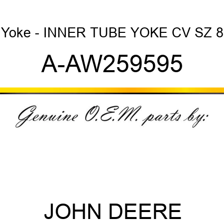 Yoke - INNER TUBE YOKE, CV, SZ 8 A-AW259595