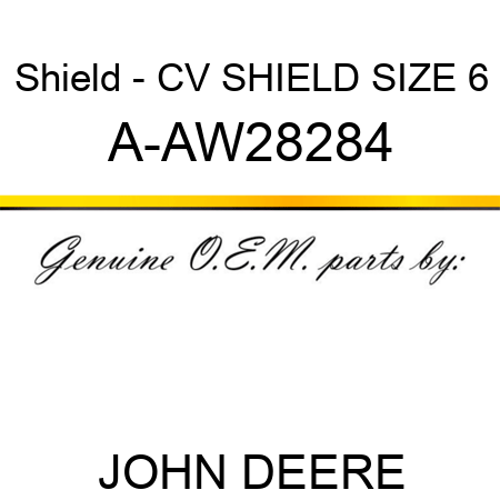 Shield - CV SHIELD, SIZE 6 A-AW28284