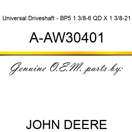 Universal Driveshaft - BP5 1 3/8-6 QD X 1 3/8-21 A-AW30401