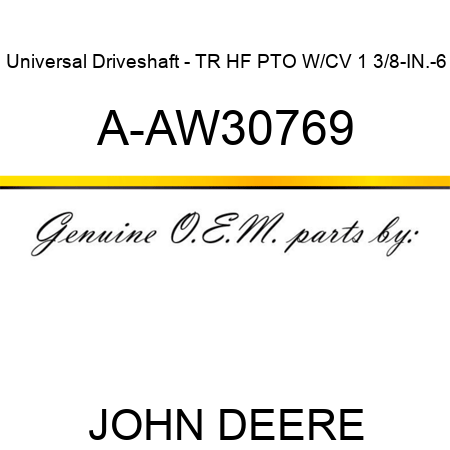 Universal Driveshaft - TR HF PTO W/CV, 1 3/8-IN.-6 A-AW30769