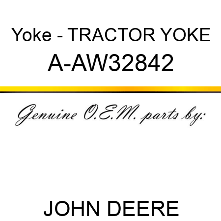 Yoke - TRACTOR YOKE A-AW32842