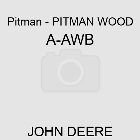 Pitman - PITMAN WOOD A-AWB