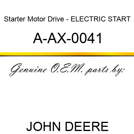 Starter Motor Drive - ELECTRIC START A-AX-0041