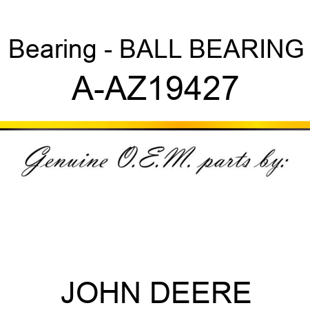 Bearing - BALL BEARING A-AZ19427