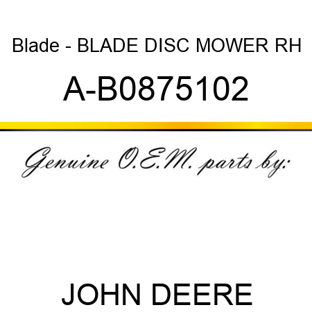Blade - BLADE, DISC MOWER, RH A-B0875102