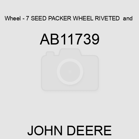 Wheel - 7 SEED PACKER WHEEL RIVETED & AB11739