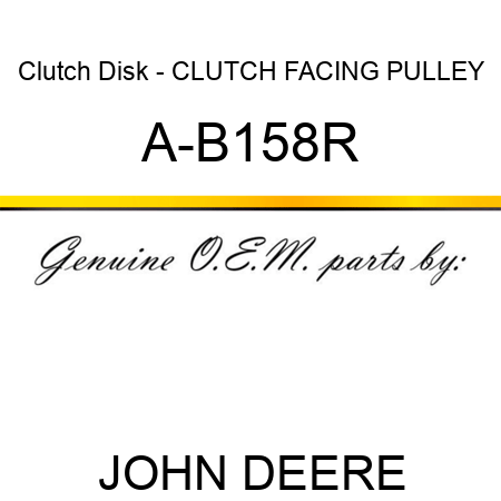 Clutch Disk - CLUTCH FACING, PULLEY A-B158R