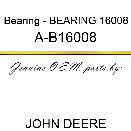 Bearing - BEARING 16008 A-B16008