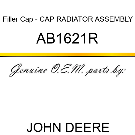 Filler Cap - CAP, RADIATOR, ASSEMBLY AB1621R