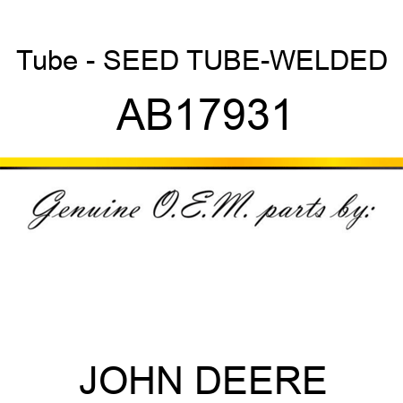 Tube - SEED TUBE-WELDED AB17931