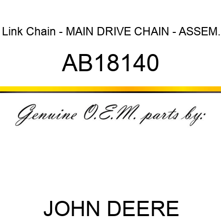 Link Chain - MAIN DRIVE CHAIN - ASSEM. AB18140
